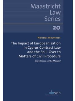 Boom Uitgevers Den Haag The Impact Of Europeanization In Cyprus Contract Law And The Spill-Over To Matters Of Civil - Nicholas Mouttotos