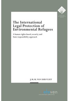 Boom Uitgevers Den Haag The International Legal Protection of Environmental Refugees