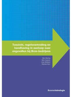 Boom Uitgevers Den Haag Toezicht, Regelovertreding En Handhaving In Aanloop Naar Ongevallen Bij Brzo-Bedrijven - - Ellen Wiering
