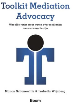 Boom Uitgevers Den Haag Toolkit Mediation Advocacy - M.A. Schonewille
