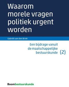 Boom Uitgevers Den Haag Waarom morele vragen politiek urgent worden - Boek Gabriël van den Brink (946236642X)