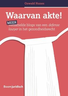 Boom Uitgevers Den Haag Waarvan Akte! - Oswald Nunes
