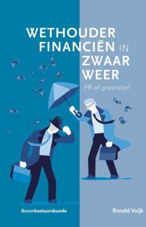 Boom Uitgevers Den Haag Wethouder financiën in zwaar weer: PR of prestatie?