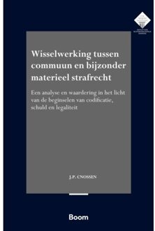 Boom Uitgevers Den Haag Wisselwerking Tussen Commuun En Bijzonder Materieel Strafrecht - E.M. Meijers Instituut Voor - J.P. Cnossen