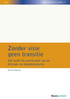 Boom Uitgevers Den Haag Zonder Visie Geen Transitie - Nilg - Markt, Overheid En Recht - M.A.M. Dieperink