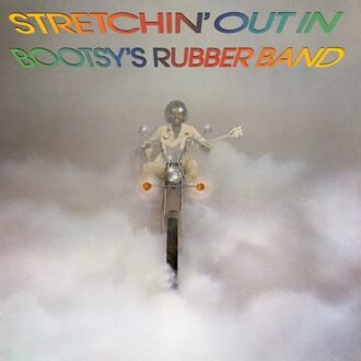 Bootsy's Rubber Band - Stretchin' Out In..