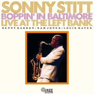 Boppin' In Baltimore: Live At The Left Bank - Sonny Stitt