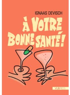 Borgerhoff & Lamberigts A Votre Bonne Santé ! - Ignaas Devisch