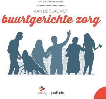 Borgerhoff & Lamberigts Aan De Slag Met Buurtgerichte Zorg - Elke Verlinden