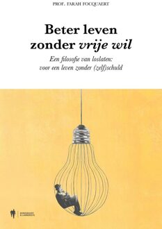 Borgerhoff & Lamberigts Beter leven zonder vrije wil - Farah Focquaert - ebook