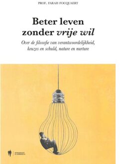 Borgerhoff & Lamberigts Beter Leven Zonder Vrije Wil - Farah Focquaert