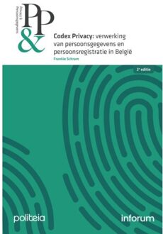 Borgerhoff & Lamberigts Codex Privacy: Verwerking Van Persoonsgegevens En Persoonsregistratie In België - 2e Editie - Frankie Schram