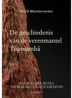 Borgerhoff & Lamberigts De Geschiedenis Van De Verenmantel Tupinambá - Anne-Françoise Martin