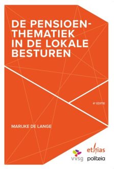 Borgerhoff & Lamberigts De Pensioenthematiek In Lokale Besturen (4de Editie) - Marijke De Lange