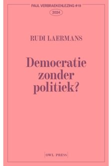 Borgerhoff & Lamberigts Democratie Zonder Politiek? - Rudi Laermans