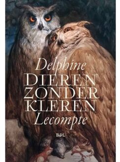 Borgerhoff & Lamberigts Dieren Zonder Kleren - Delphine Lecompte