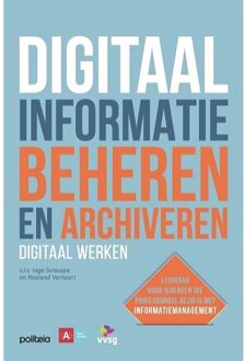 Borgerhoff & Lamberigts Digitaal Informatie Beheren En Archiveren: Digitaal Werken - Diverse auteurs