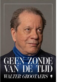 Borgerhoff & Lamberigts Geen Zonde Van De Tijd - Walter Grootaers