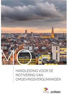 Borgerhoff & Lamberigts Handleiding Voor De Motivering Van (Omgevings) Vergunningen - Reiner Tijs