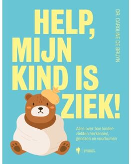 Borgerhoff & Lamberigts Help, Mijn Kind Is Ziek! - Caroline De Bruyn