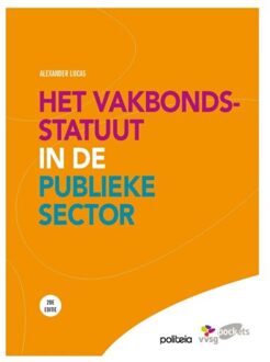 Borgerhoff & Lamberigts Het Vakbondsstatuut In De Publieke Sector (Beperkte Herdruk Van Boek Uit 2014) - Alexander Lucas