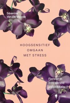 Borgerhoff & Lamberigts Hoogsensitief omgaan met stress - Séverine Van De Voorde - ebook