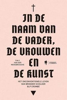Borgerhoff & Lamberigts In De Naam Van De Vader, De Vrouwen En De Kunst - Tim F. Van der Mensbrugghe