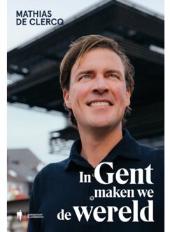 Borgerhoff & Lamberigts In Gent Maken We De Wereld - Mathias De Clercq