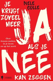 Borgerhoff & Lamberigts Je krijgt zoveel meer ja als je nee kan zeggen - Nele Colle - ebook