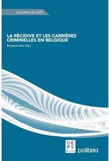 Borgerhoff & Lamberigts La Récidive Et Les Carrières Criminelles En Belgique (Cahier Du Geps) - Benjamin Mine