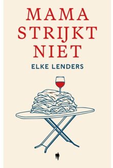 Borgerhoff & Lamberigts Mama Strijkt Niet - Elke Lenders