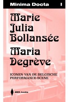 Borgerhoff & Lamberigts Minima Docta I: Marie Julia Bollansée & Maria Degrève. Iconen Van De Belgische Performance - Jeroen Laureyns