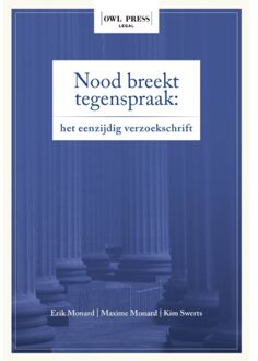 Borgerhoff & Lamberigts Nood Breekt Tegenspraak: Het Eenzijdig Verzoekschrift - Erik Monard