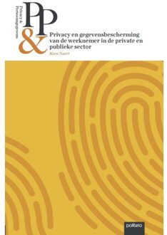 Borgerhoff & Lamberigts Privacy & Persoonsgegevens: Privacy En Gegevensbescherming Van De Werknemer In De Private - Koen Naert