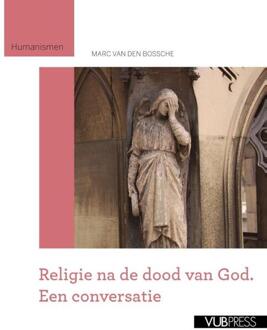 Borgerhoff & Lamberigts Religie na de dood van God - Boek Marc van den Bossche (9057183285)