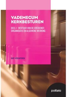 Borgerhoff & Lamberigts Vademecum Kerkbesturen Deel I: Bestuur Van De Eredienst: Organisatie En Algemene Werking - Bart Vercauteren