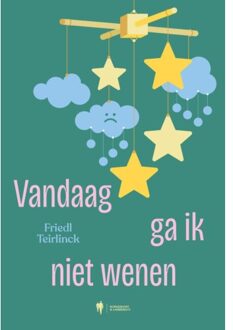 Borgerhoff & Lamberigts Vandaag Ga Ik Niet Wenen - Friedl Teirlinck