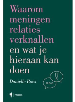 Borgerhoff & Lamberigts Waarom Meningen Relaties Verknallen En Wat Je Hieraan Kan Doen - Danielle Roex
