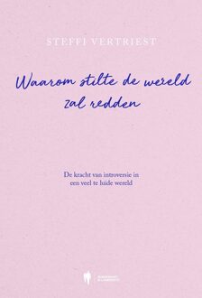 Borgerhoff & Lamberigts Waarom stilte de wereld zal redden - Steffi Vertriest - ebook
