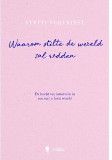 Borgerhoff & Lamberigts Waarom Stilte De Wereld Zal Redden - Steffi Vertriest
