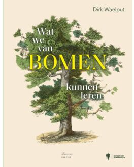Borgerhoff & Lamberigts Wat We Van Bomen Kunnen Leren - Dirk Waelput
