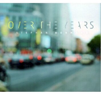 Bormann Stephan - Over The Years