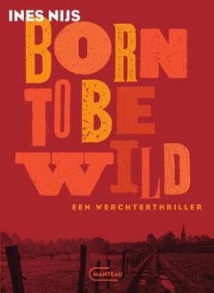 Born To Be Wild -  Ines Nijs (ISBN: 9789022341193)