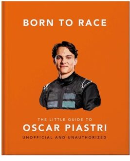 Born To Race: The Little Guide To Oscar Piastri - OH