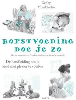 Borstvoeding doe je zo! - Boek Debby Mendelsohn (9462501157)