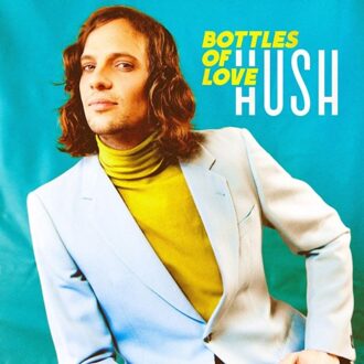 Bottles Of Love - Hush