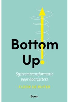 Bottom Up! - Floor de Ruiter