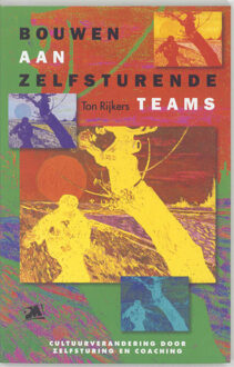 Bouwen aan zelfsturende teams - Boek T. Rijkers (9024414008)