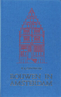 Bouwen in Amsterdam / 2007 - Boek H. Zantkuijl (9076863598)