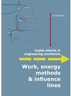 Bouwen Met Staal, Stichting Work, energy methods & influence lines - Boek J.W. Welleman (9072830954)